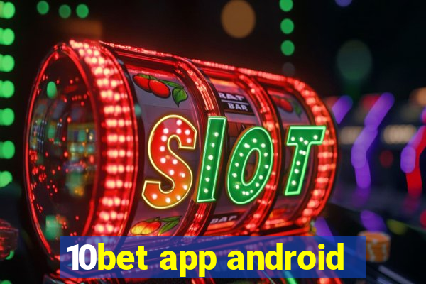 10bet app android