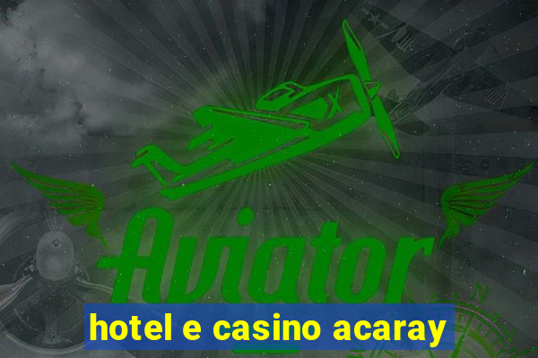 hotel e casino acaray