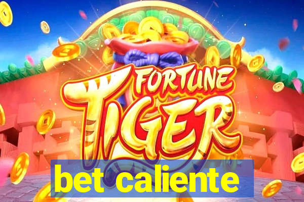 bet caliente