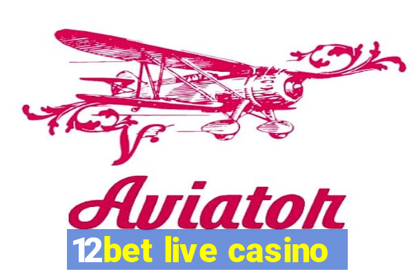 12bet live casino