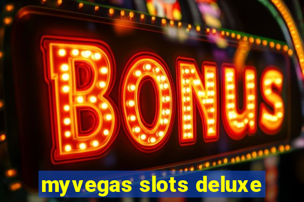 myvegas slots deluxe