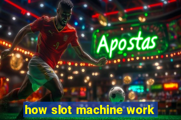 how slot machine work