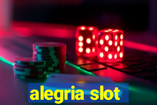 alegria slot