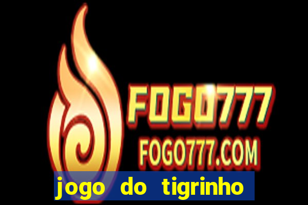 jogo do tigrinho rodadas grátis