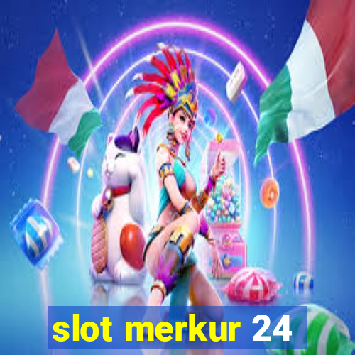 slot merkur 24