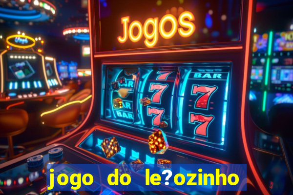 jogo do le?ozinho que ganha dinheiro