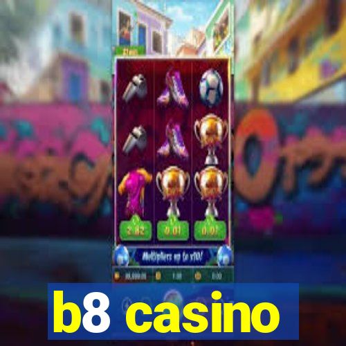 b8 casino