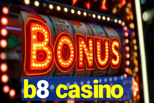 b8 casino