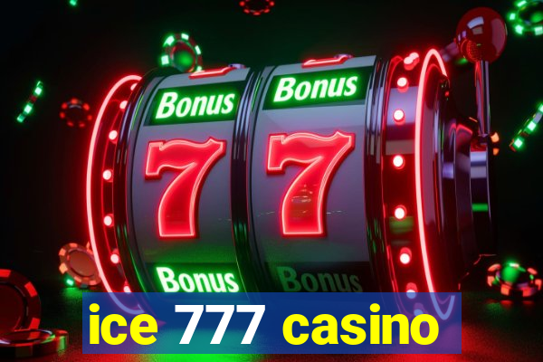 ice 777 casino