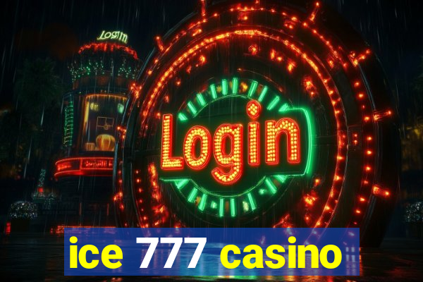 ice 777 casino