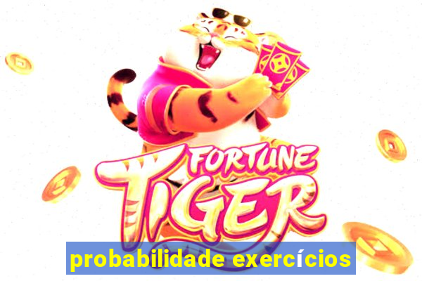 probabilidade exercícios