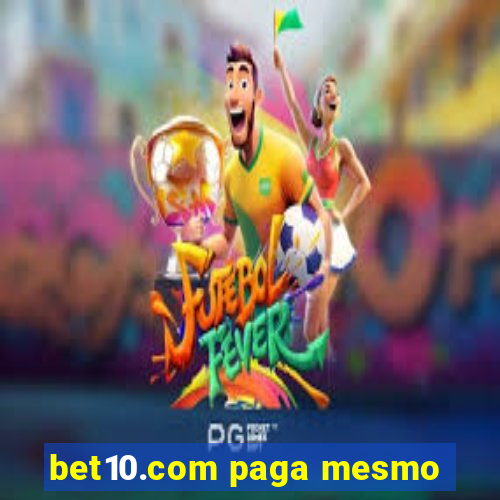 bet10.com paga mesmo