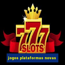 jogos plataformas novas