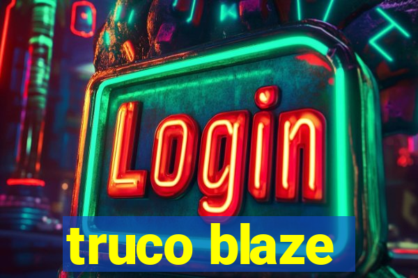 truco blaze