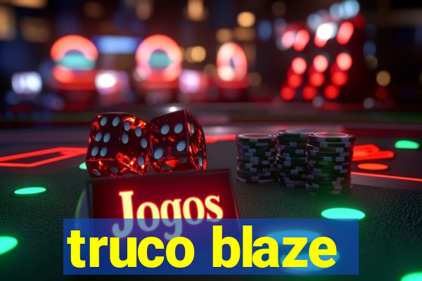 truco blaze