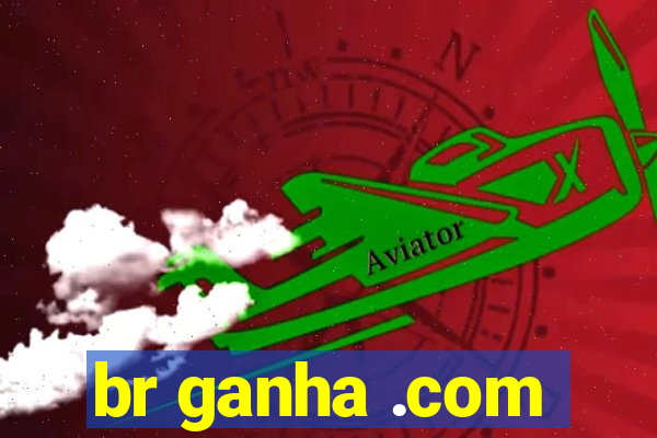 br ganha .com