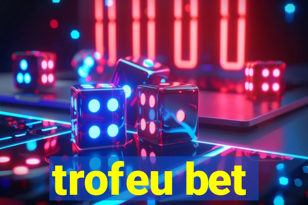 trofeu bet