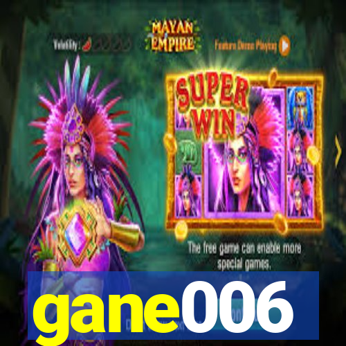 gane006