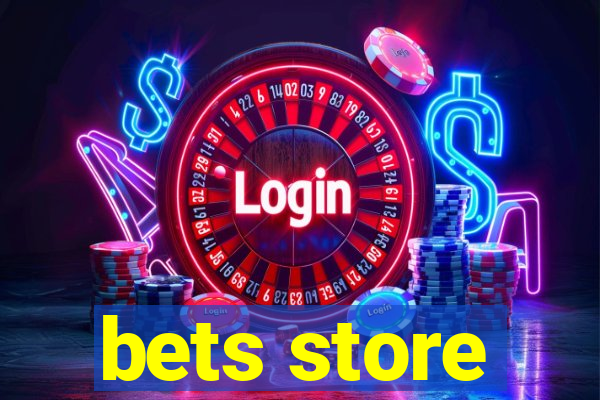 bets store