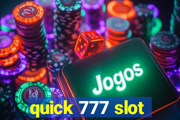 quick 777 slot