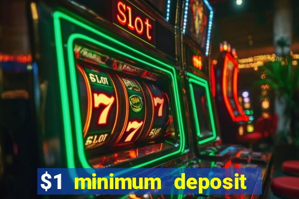 $1 minimum deposit casino usa