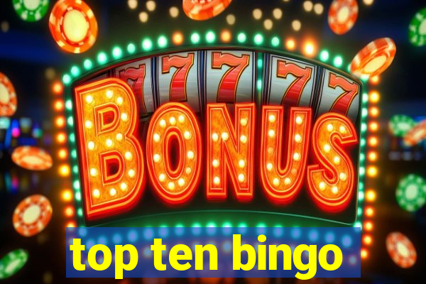 top ten bingo