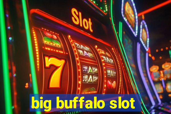 big buffalo slot