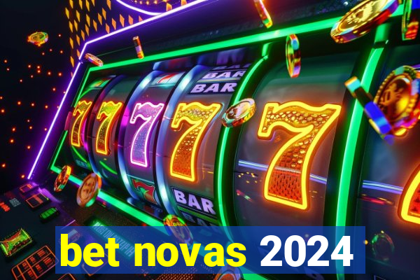 bet novas 2024