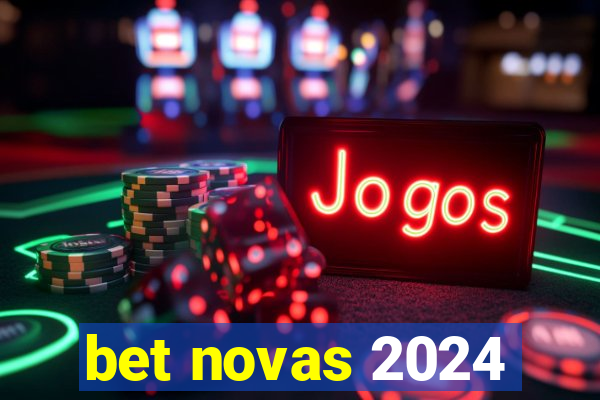 bet novas 2024