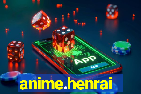 anime.henrai