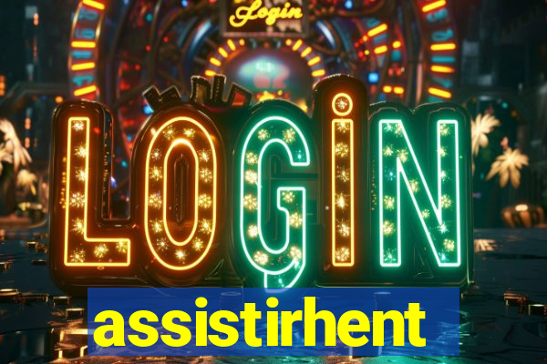 assistirhent