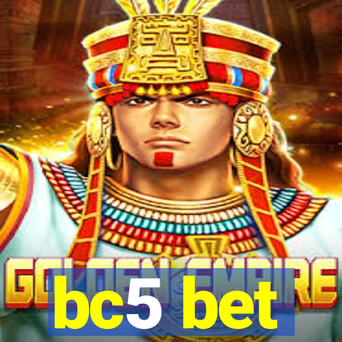 bc5 bet