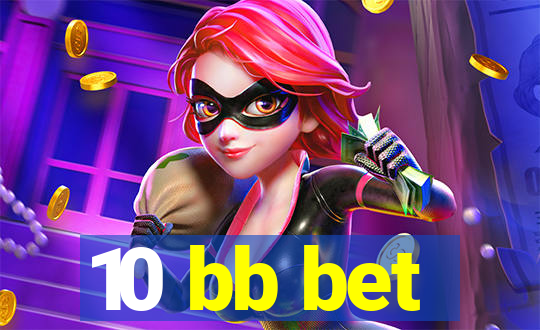 10 bb bet