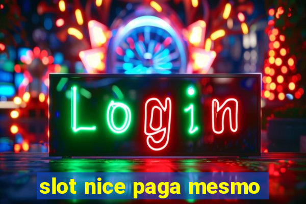 slot nice paga mesmo