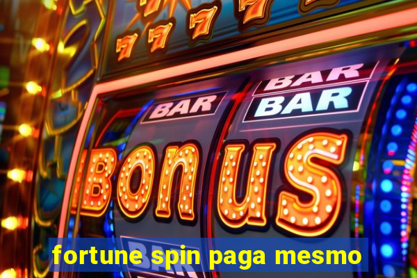 fortune spin paga mesmo