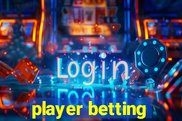 player betting