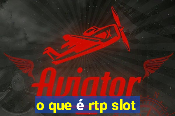 o que é rtp slot