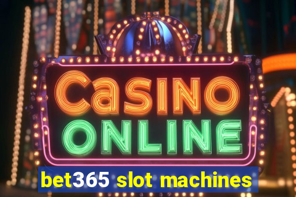 bet365 slot machines