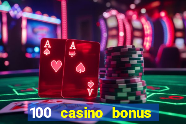 100 casino bonus all british casino