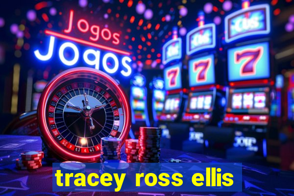 tracey ross ellis