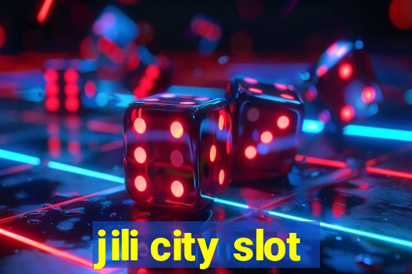 jili city slot