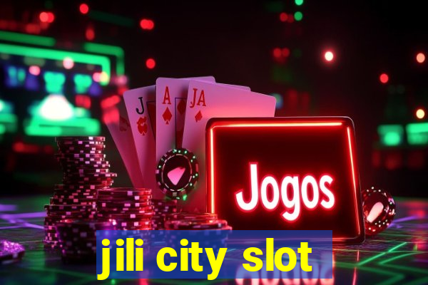 jili city slot