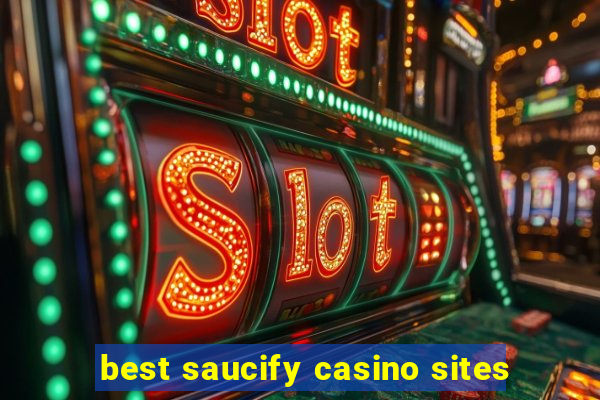 best saucify casino sites