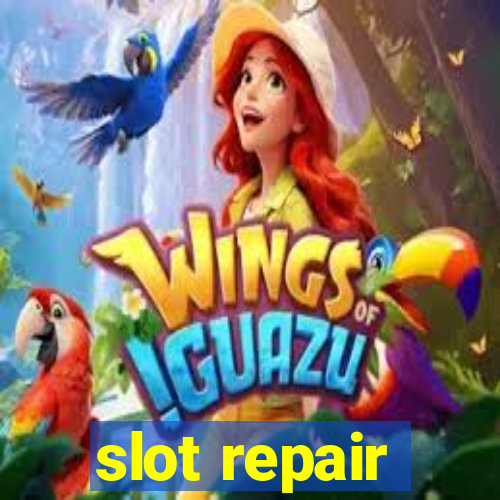 slot repair