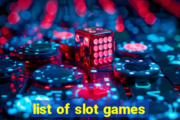 list of slot games