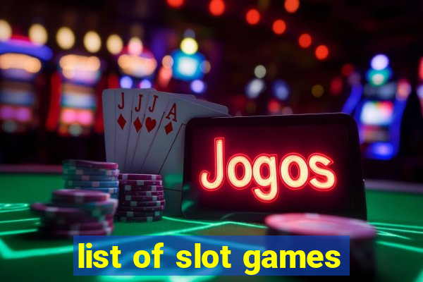 list of slot games