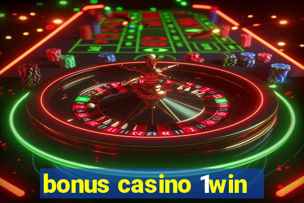 bonus casino 1win