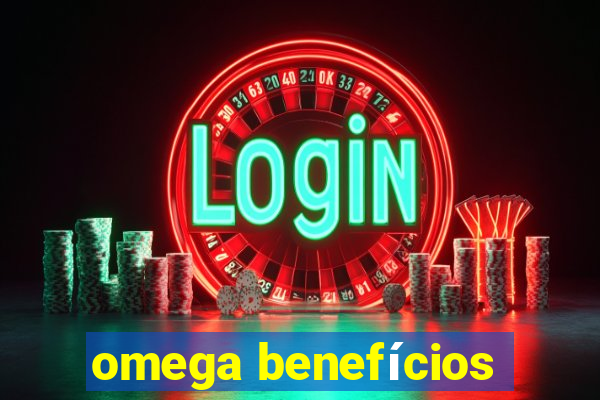 omega benefícios