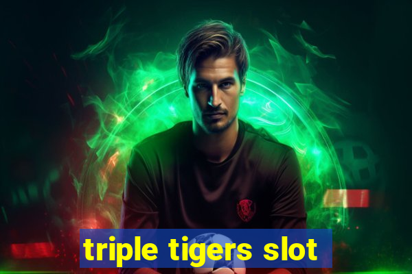 triple tigers slot