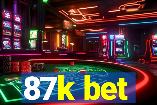 87k bet